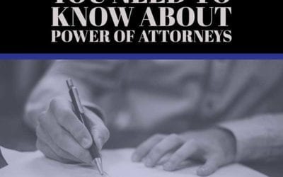 Everything you need to know about Power of Attorneys written above an image of a man signing legal documents.